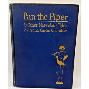 Pan The Piper & Other MarvelousTales, !st Edition  Antique, Classic, 1923